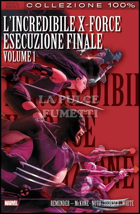 100% MARVEL BEST - L'INCREDIBILE X-FORCE 6: ESECUZIONE FINALE VOLUME 1